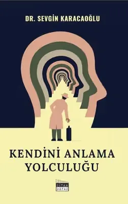 “Kendini Anlama Yolculuğu” kitabının kapağı — Uzm. Dr. Sevgin Karacaoğlu
